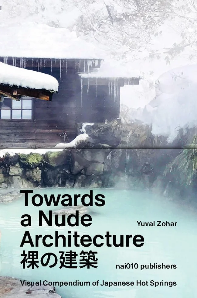Towards a Nude Architecture: A Visual Compendium of Japanese Hot Springs
