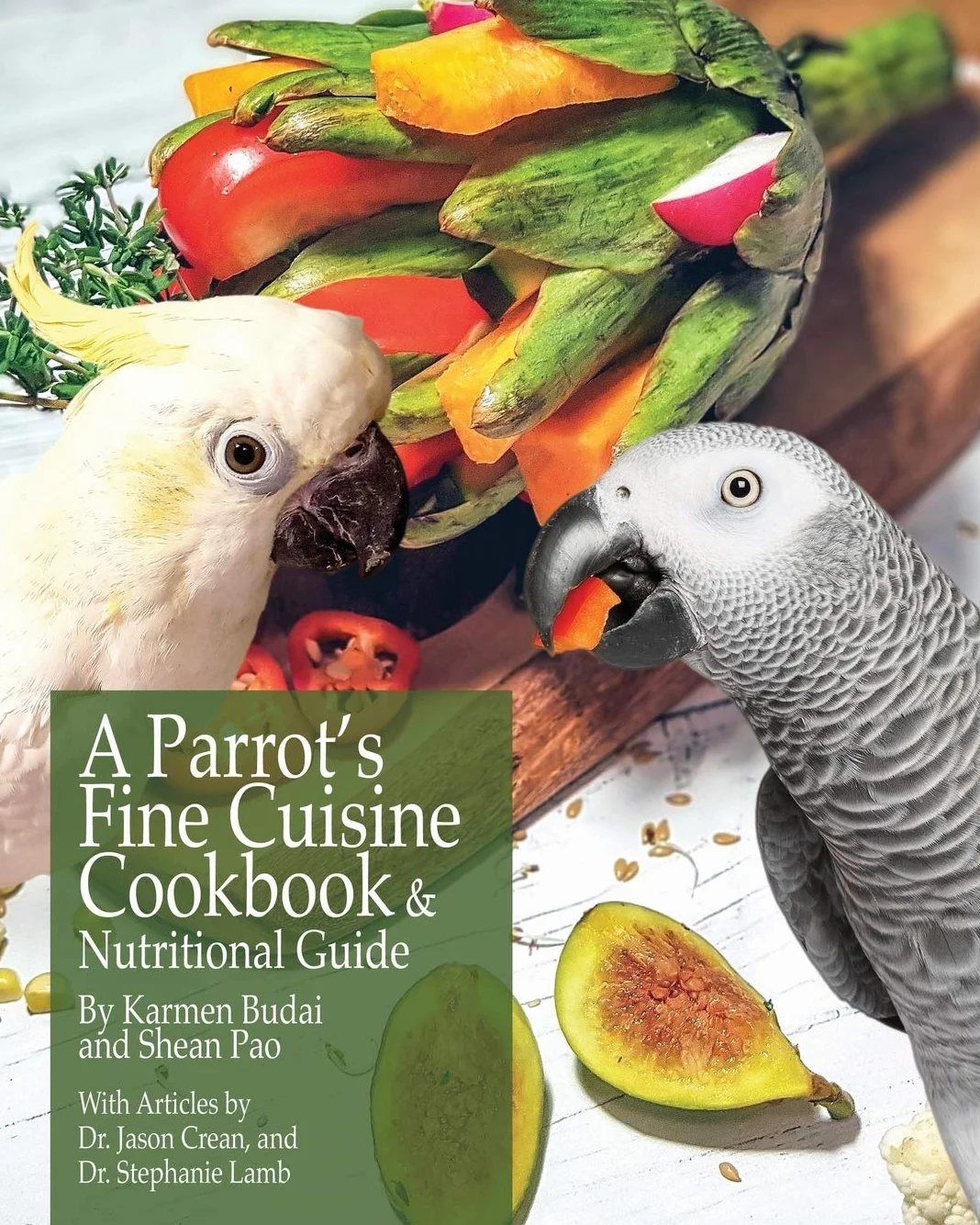 A Parrot's Fine Cuisine Cookbook: and Nutritional Guide