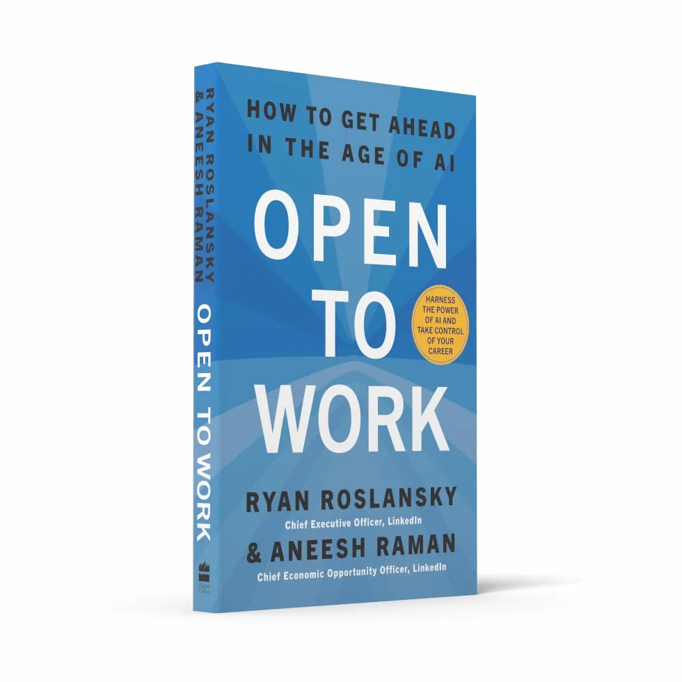 Open to Work: The essential guide, from the LinkedIn CEO, to building confidence and achieving career success in the age of AI. Brand new for 2026