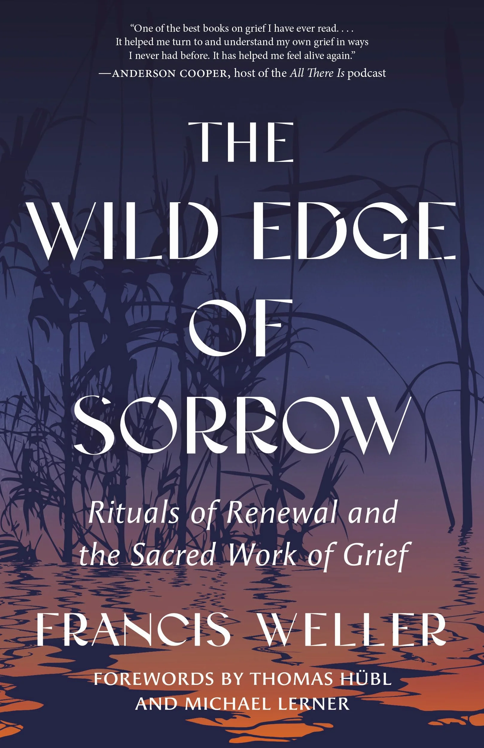 The Wild Edge of Sorrow: Rituals of Renewal and the Sacred Work of Grief