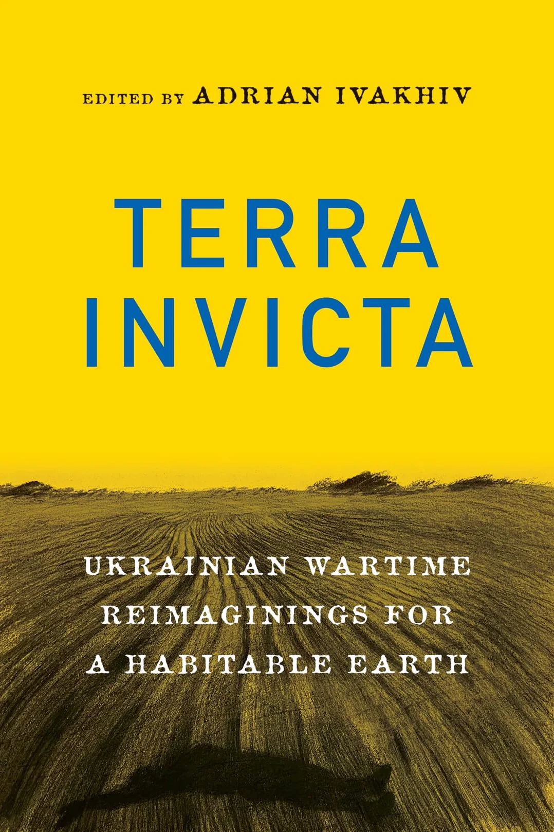 Terra Invicta: Ukrainian Wartime Reimaginings for a Habitable Earth