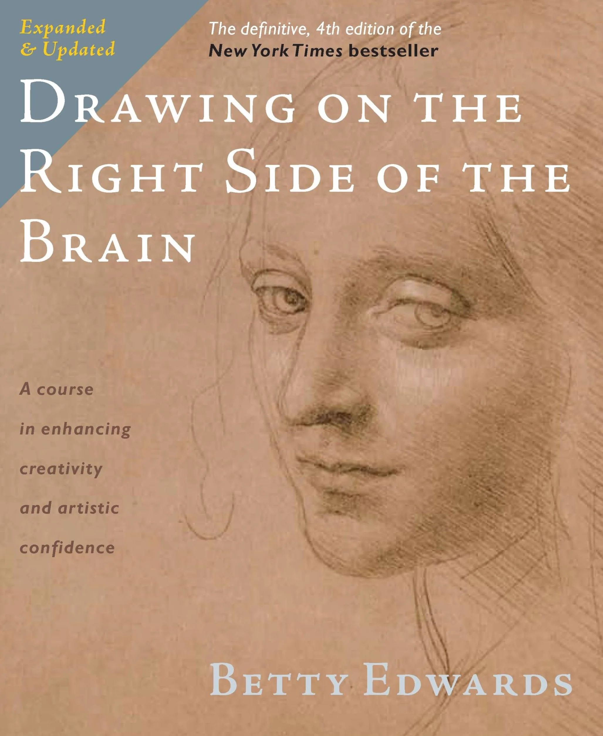 Drawing on the Right Side of the Brain: The Definitive 4th Edition