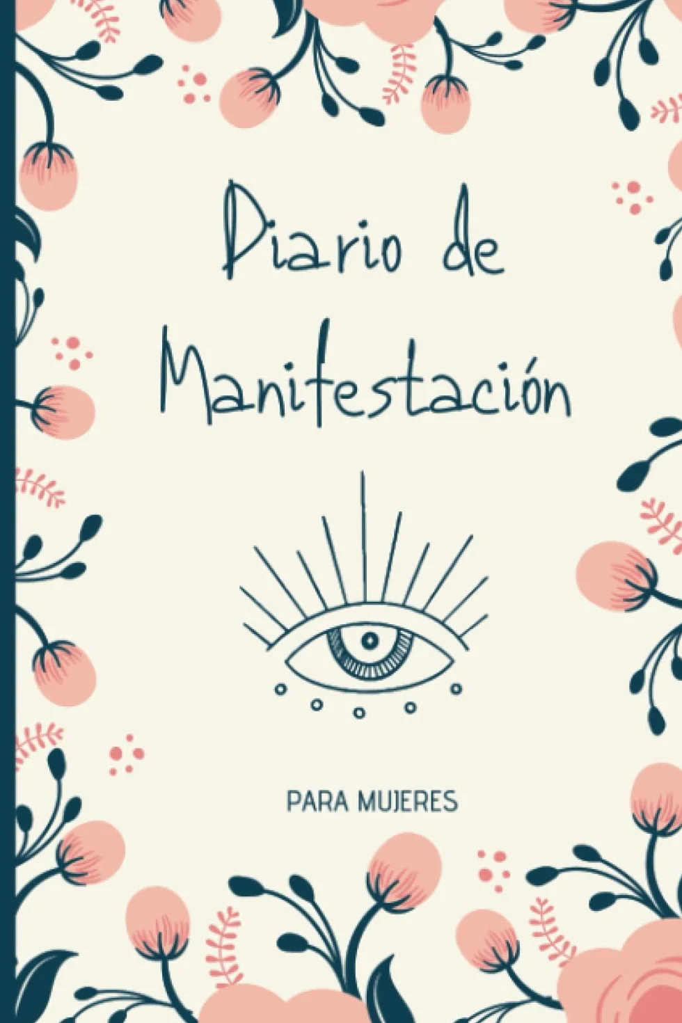 Diario de Manifestación para Mujeres: Técnicas y Herramientas para la Ley de la Atracción | Diario de ejercicios y el libro de trabajo para manifestar lo que quieres