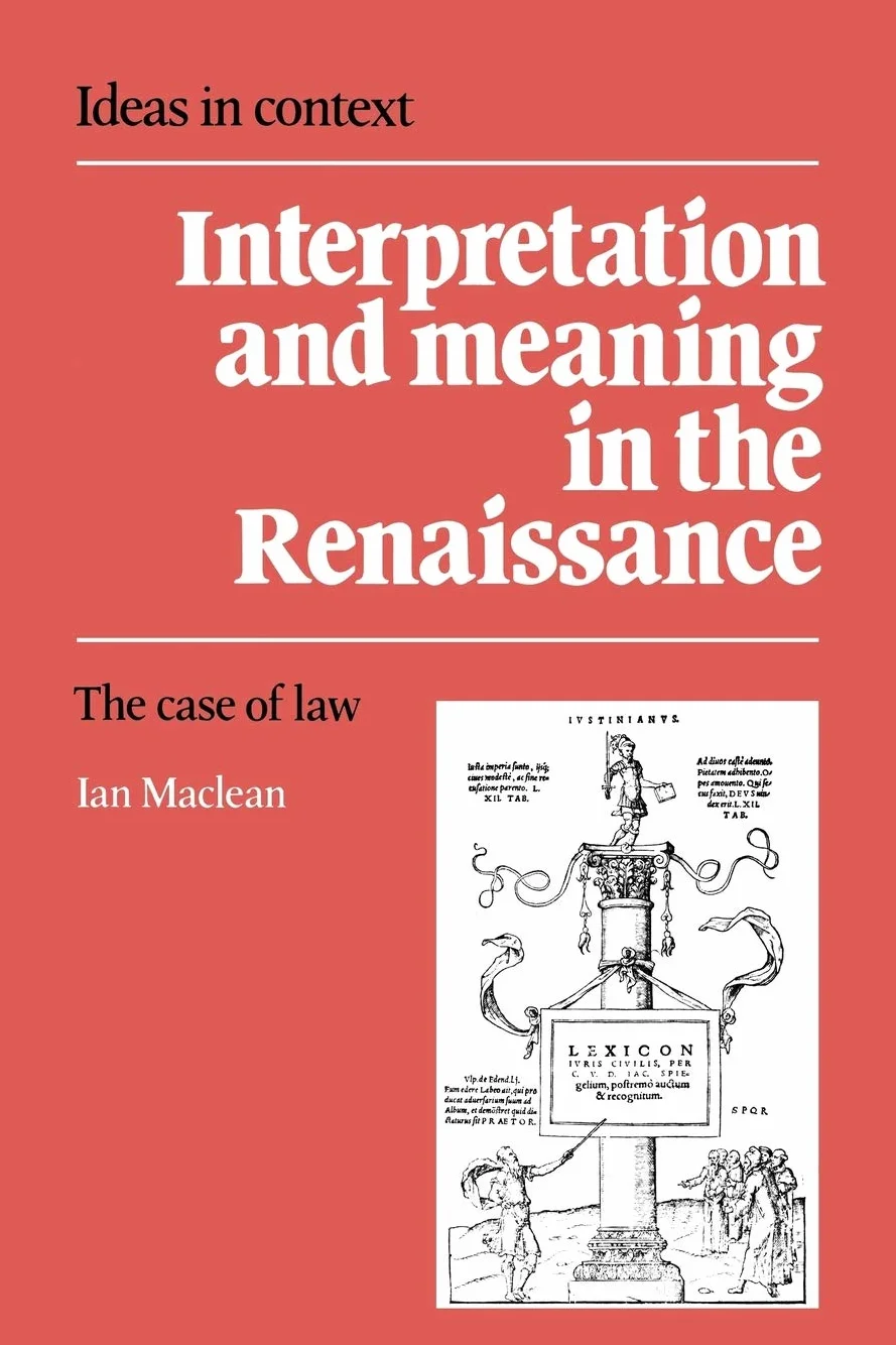 Interpretation and Meaning in the Renaissance: The Case of Law: 21