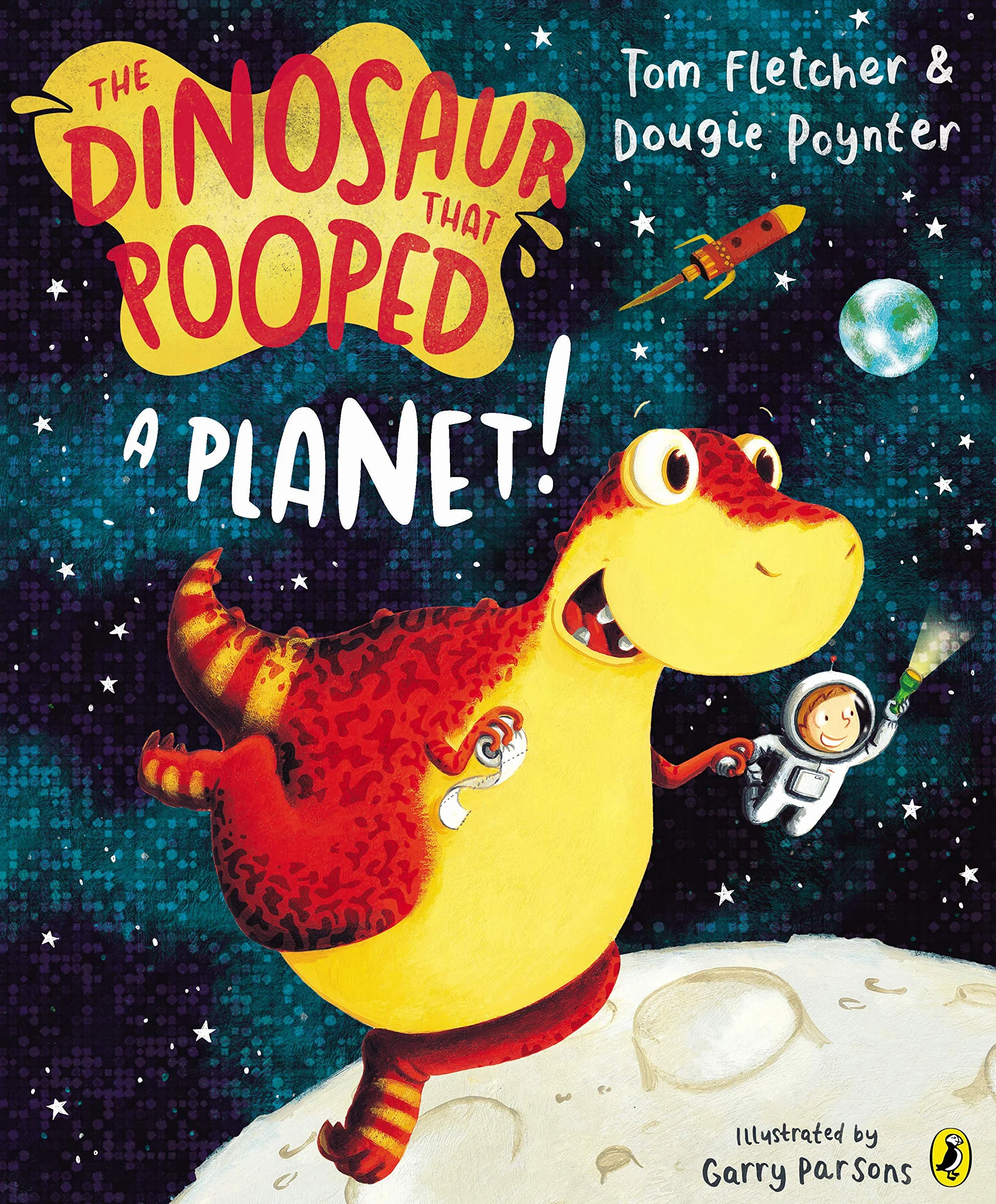 The Dinosaur that Pooped a Planet: A laugh-out-loud rhyming picture book from the bestselling authors