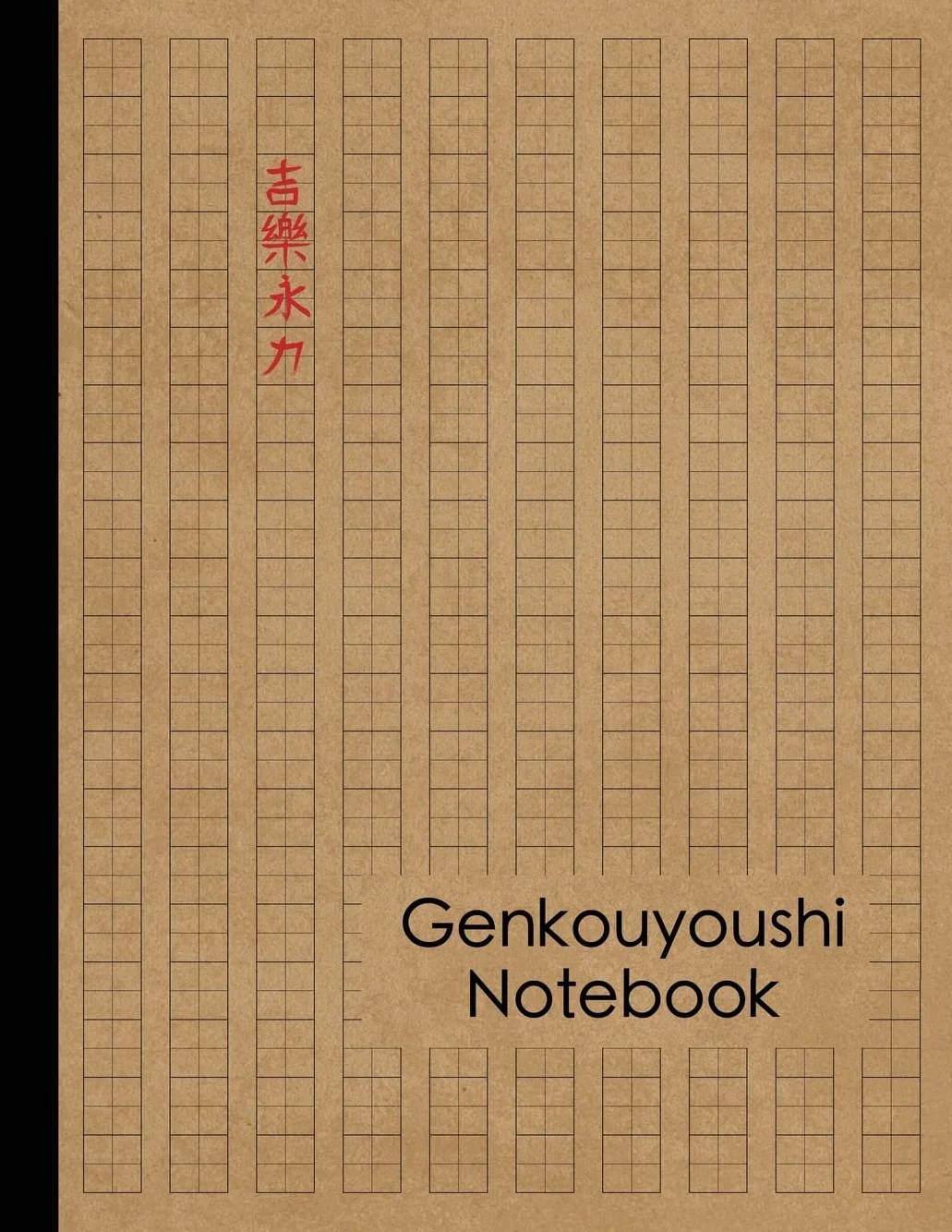 Genkouyoushi Notebook: Large Japanese Kanji Practice Notebook - Writing Practice Book For Japan Kanji Characters and Kana Scripts