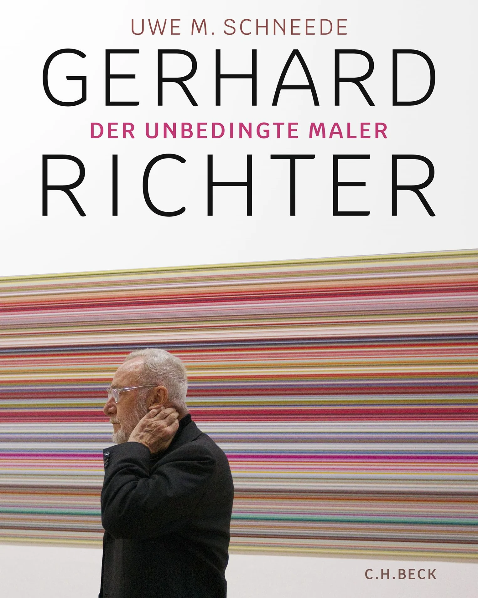 Gerhard Richter Der unbedingte Maler
