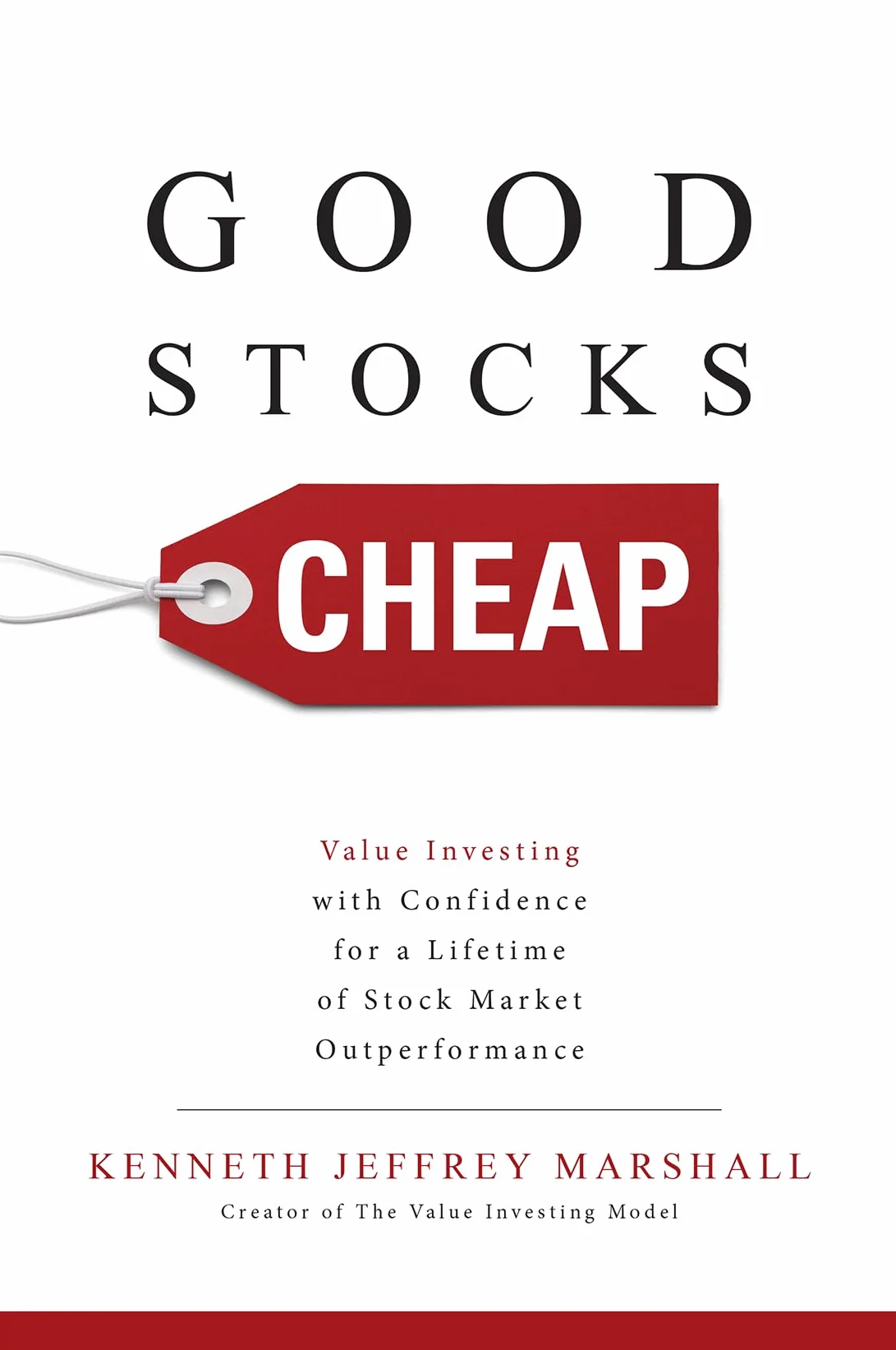 Good Stocks Cheap: Value Investing with Confidence for a Lifetime of Stock Market Outperformance