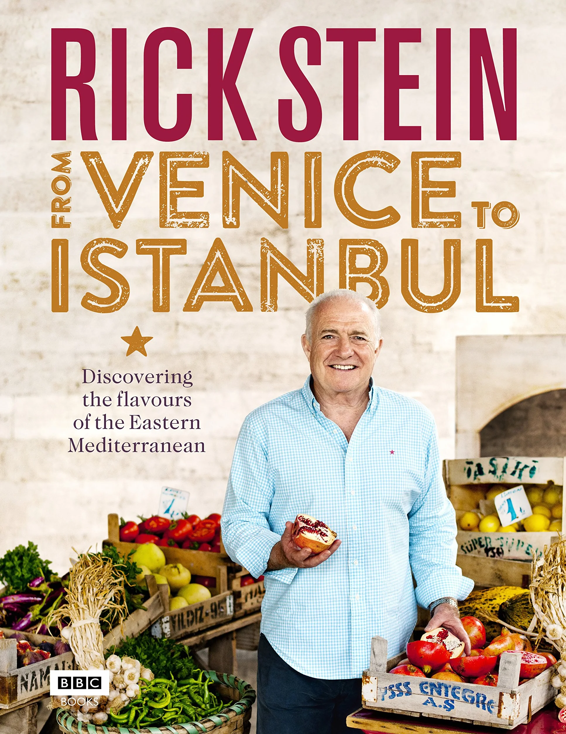 Rick Stein: From Venice to Istanbul - Discovering the Flavours of the Eastern Mediterranean
