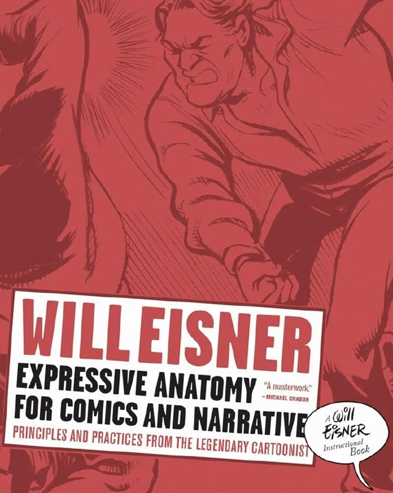Expressive Anatomy for Comics and Narrative: Principles and Practices from the Legendary Cartoonist