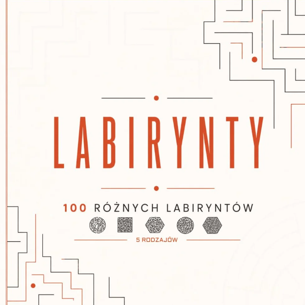 100 Labiryntów: Łamigłówki Logiczne w 5 Stylach dla Dorosłych – Idealny Prezent dla Miłośników Zagadek