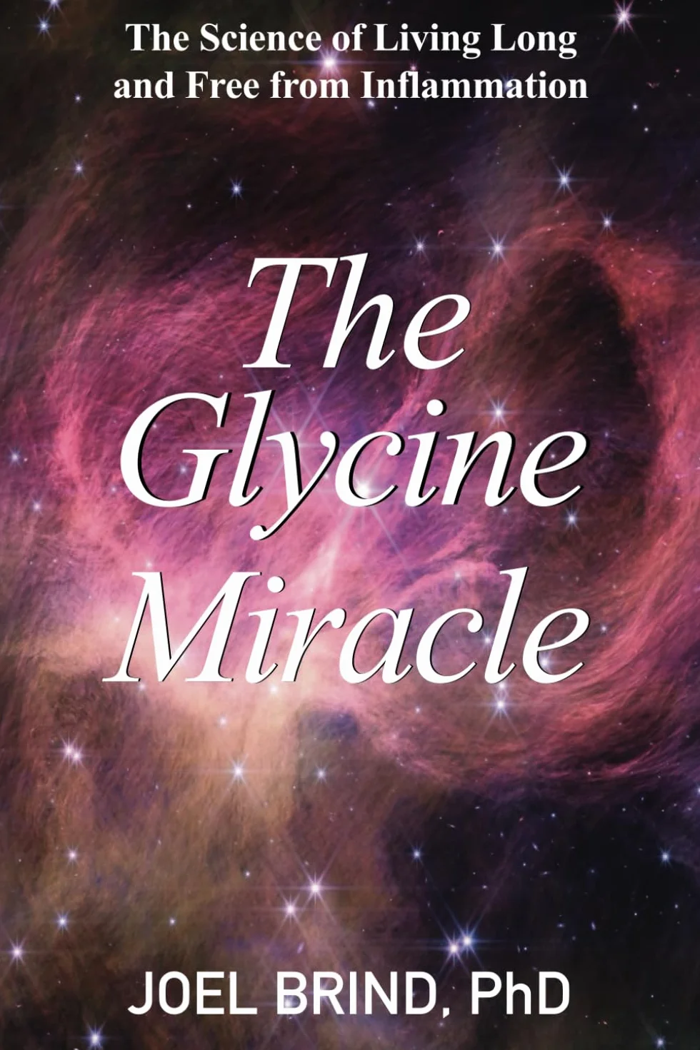 The Glycine Miracle: The Science of Living Long and Free from Inflammation