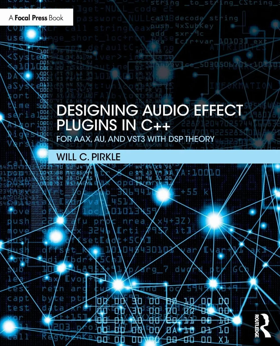 Designing Audio Effect Plugins in C++: For AAX, AU, and VST3 with DSP Theory