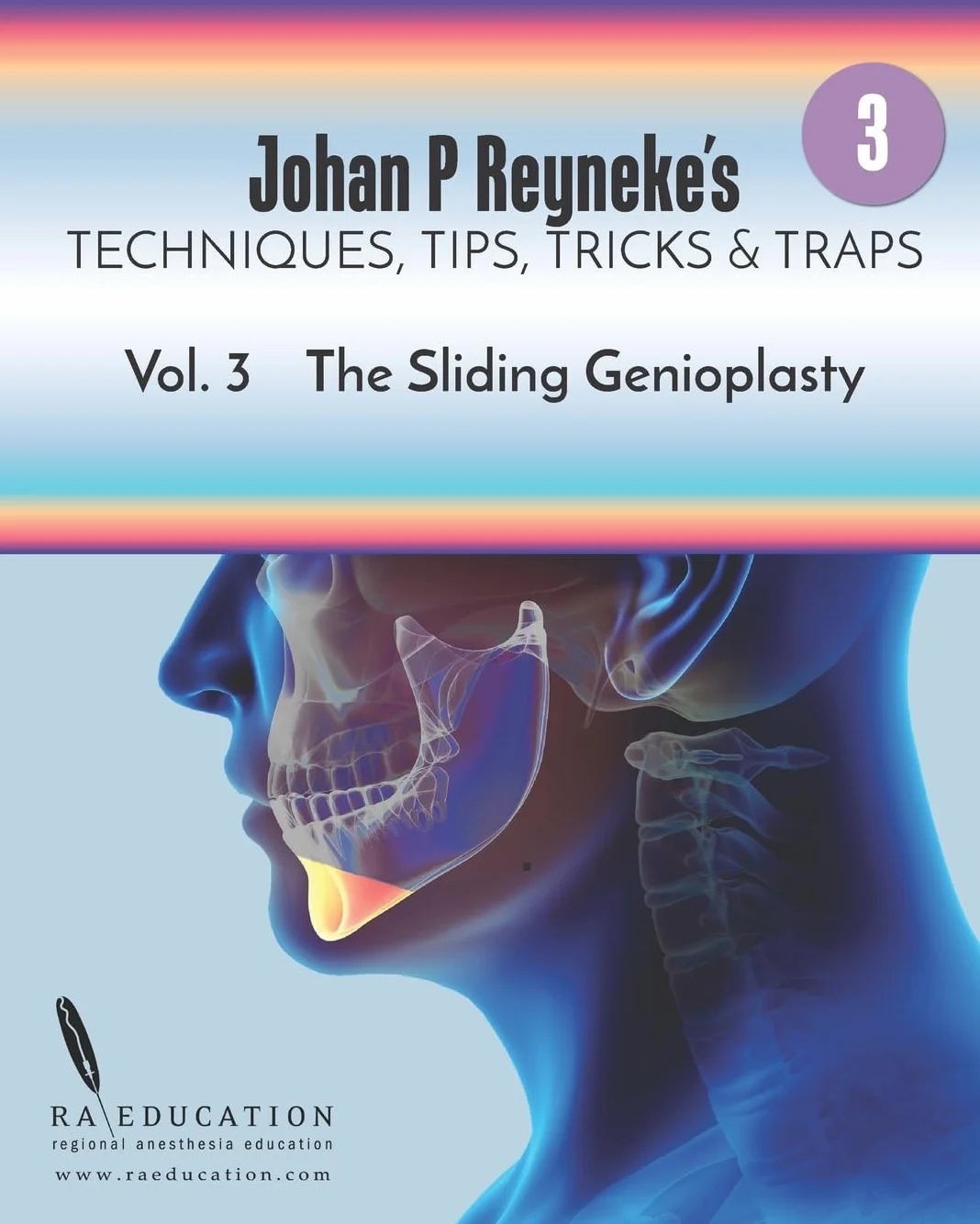Johan P. Reyneke's Techniques, Tips, Tricks and Traps Vol 3: The Sliding Genioplasty