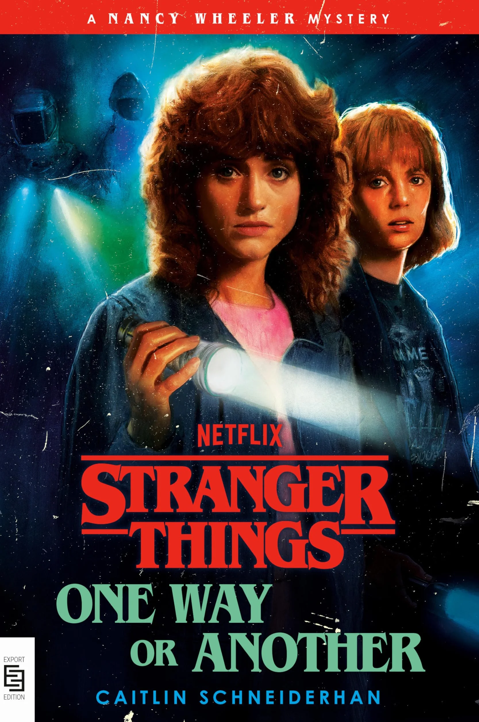 Stranger Things: One Way or Another: A Nancy Wheeler Mystery