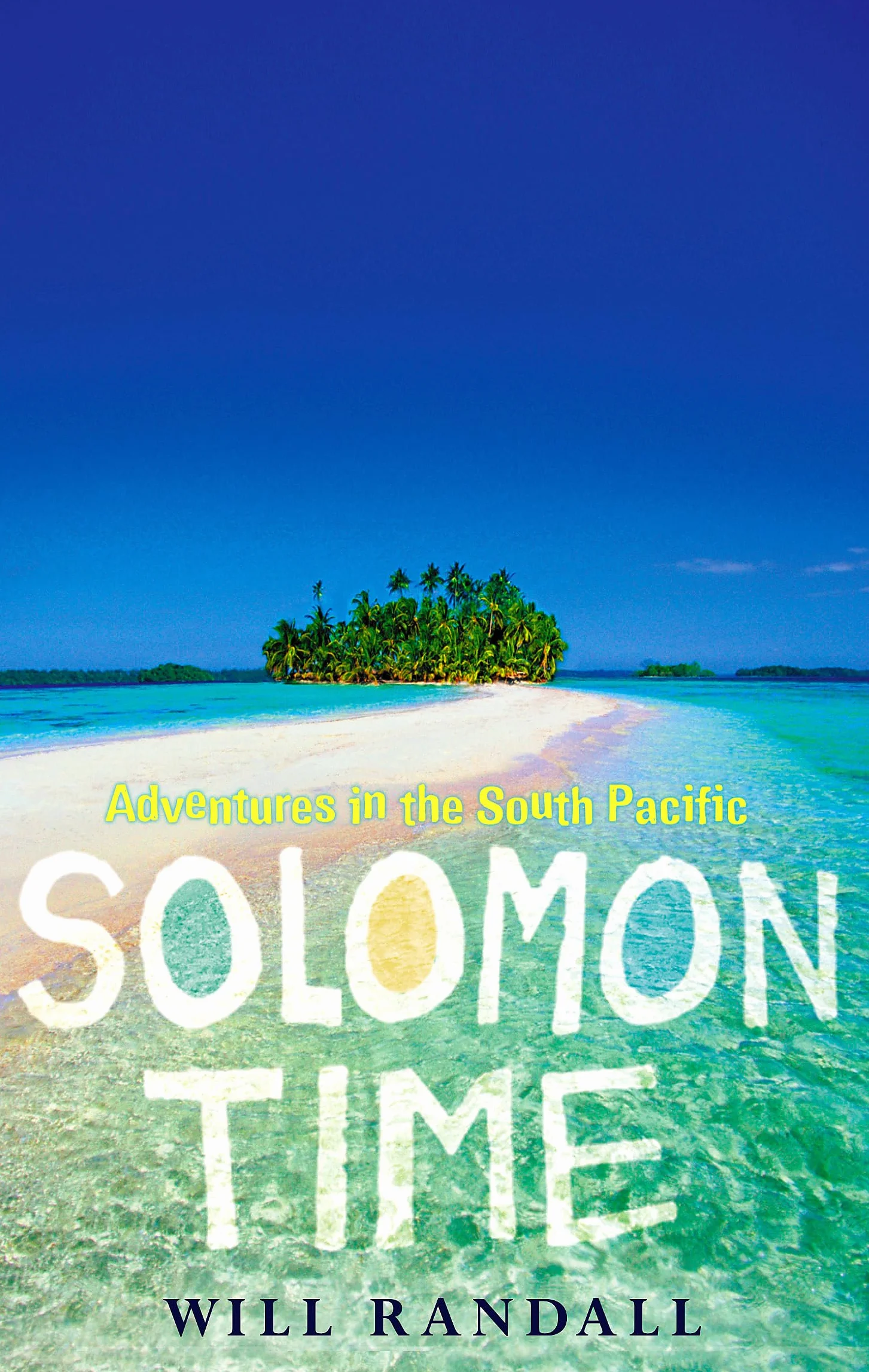 Solomon Time: Adventures in the South Pacific