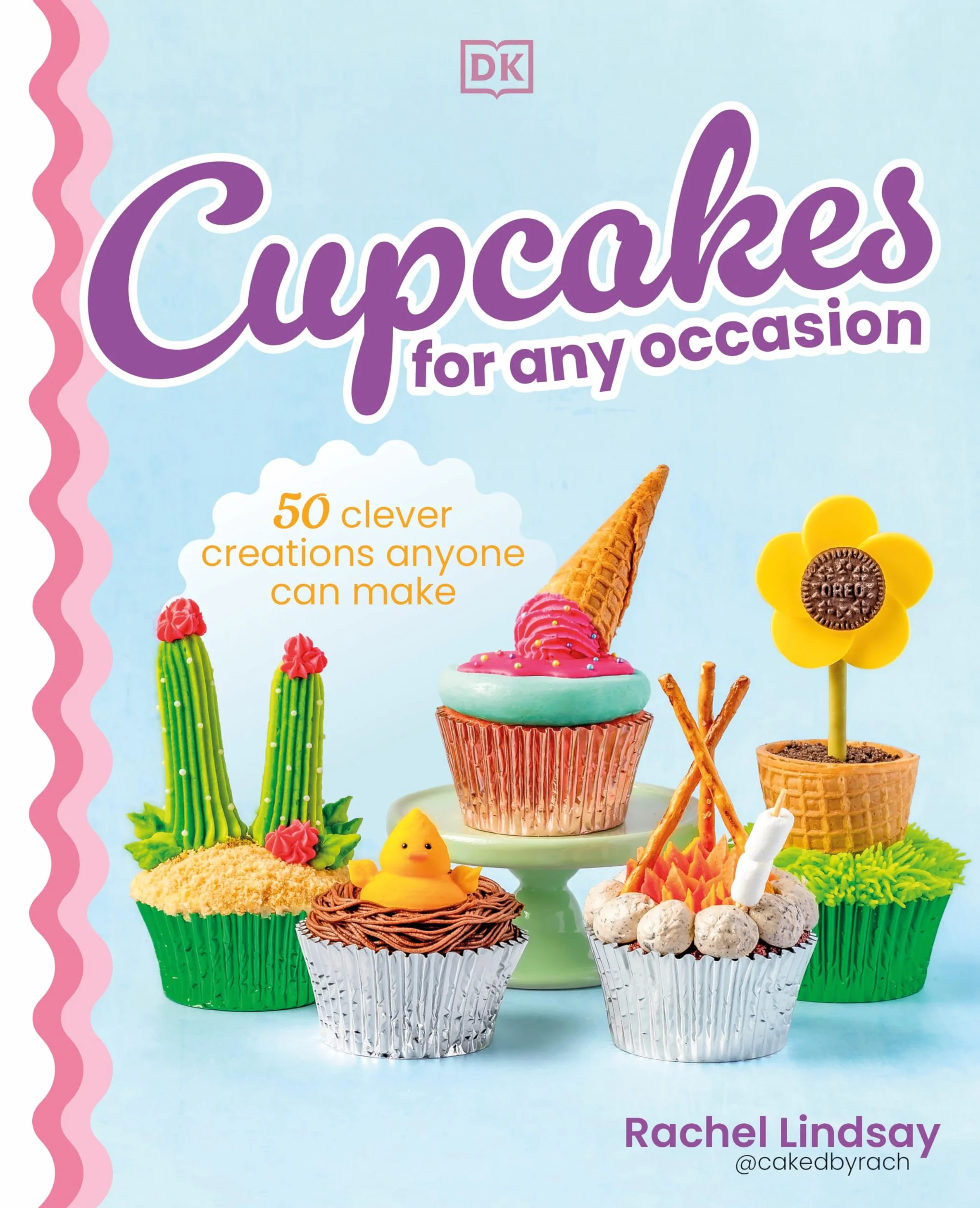 A Cupcake for Every Occasion: 50 Clever Creations