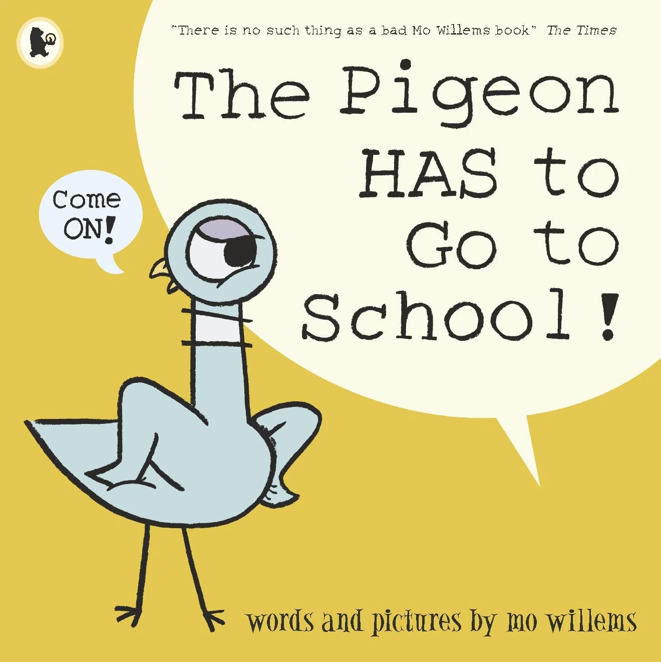 The Pigeon HAS to Go to School!: Mo Willems’ Pigeon is BACK in a hilarious story perfect for those about to start school or nursery.