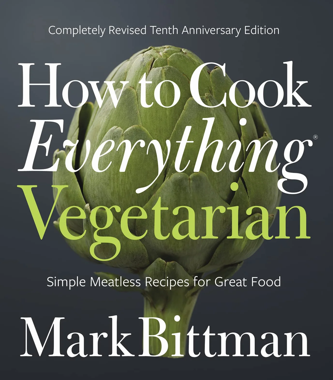 How to Cook Everything Vegetarian: Completely Revised Tenth Anniversary Edition: 3