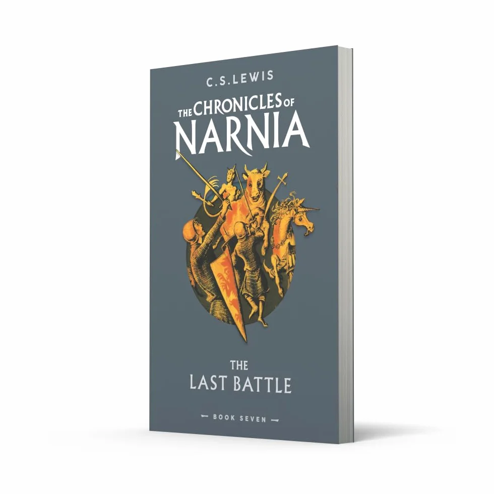 The Last Battle: Book 7 in the classic children’s fantasy adventure series