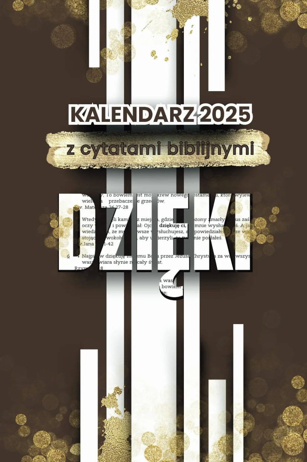 Kalendarz Z Cytatami Biblijnymi Na 2025: To Będzie SUPER Dobry, Boży Rok Pełen Wdzięczności. Spisuj Uporządkuj Planuj Ewangelizuj Relacjonuj.