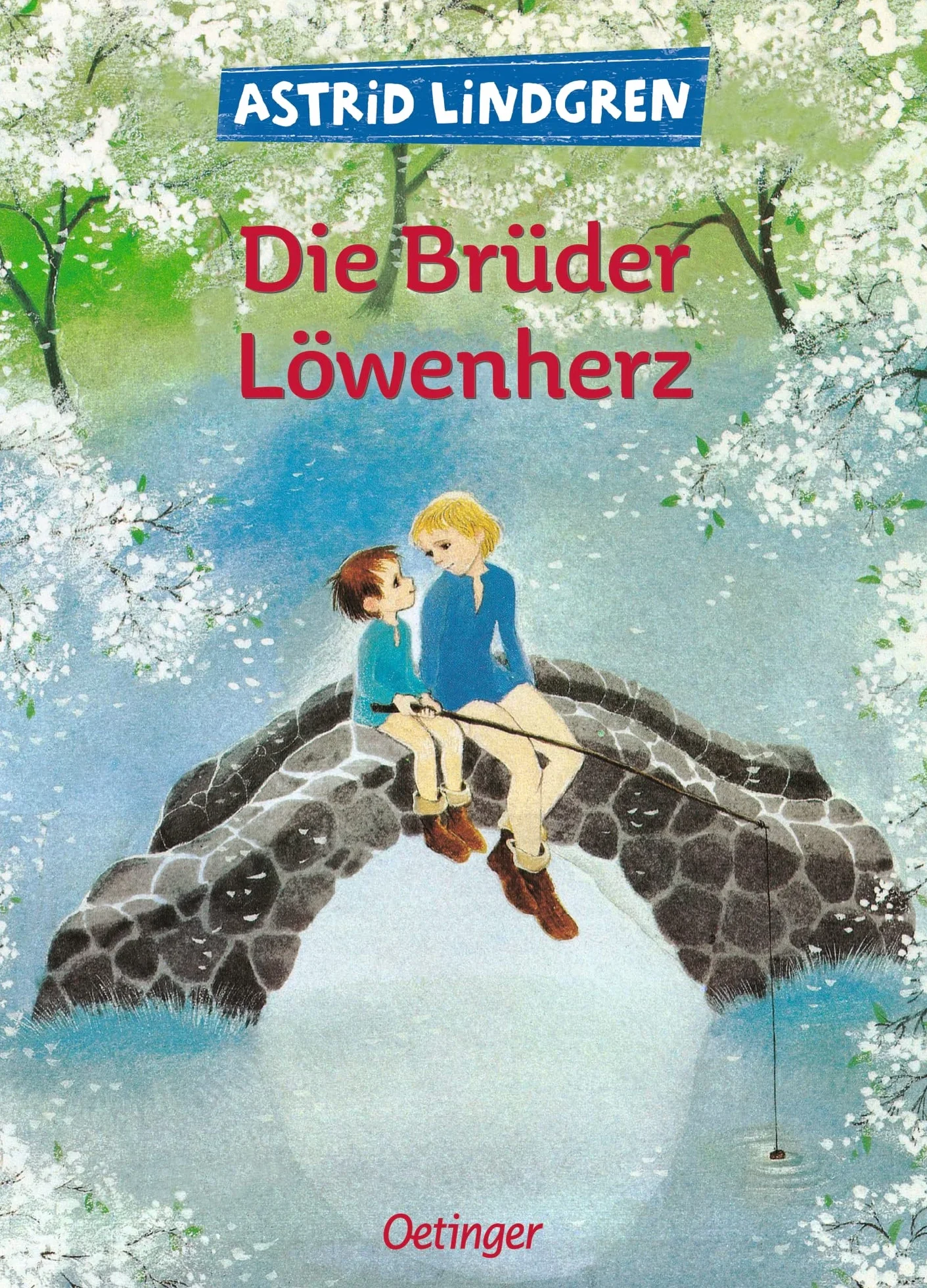 Die Brüder Löwenherz: Vielfach preisgekrönter fantastischer Abenteuer-Klassiker für Kinder ab 9 Jahren