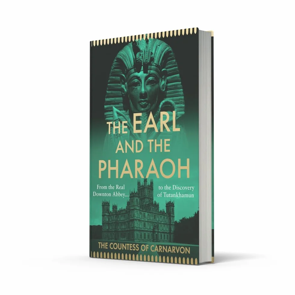 The Earl and the Pharaoh: From the Real Downton Abbey to the Discovery of Tutankhamun