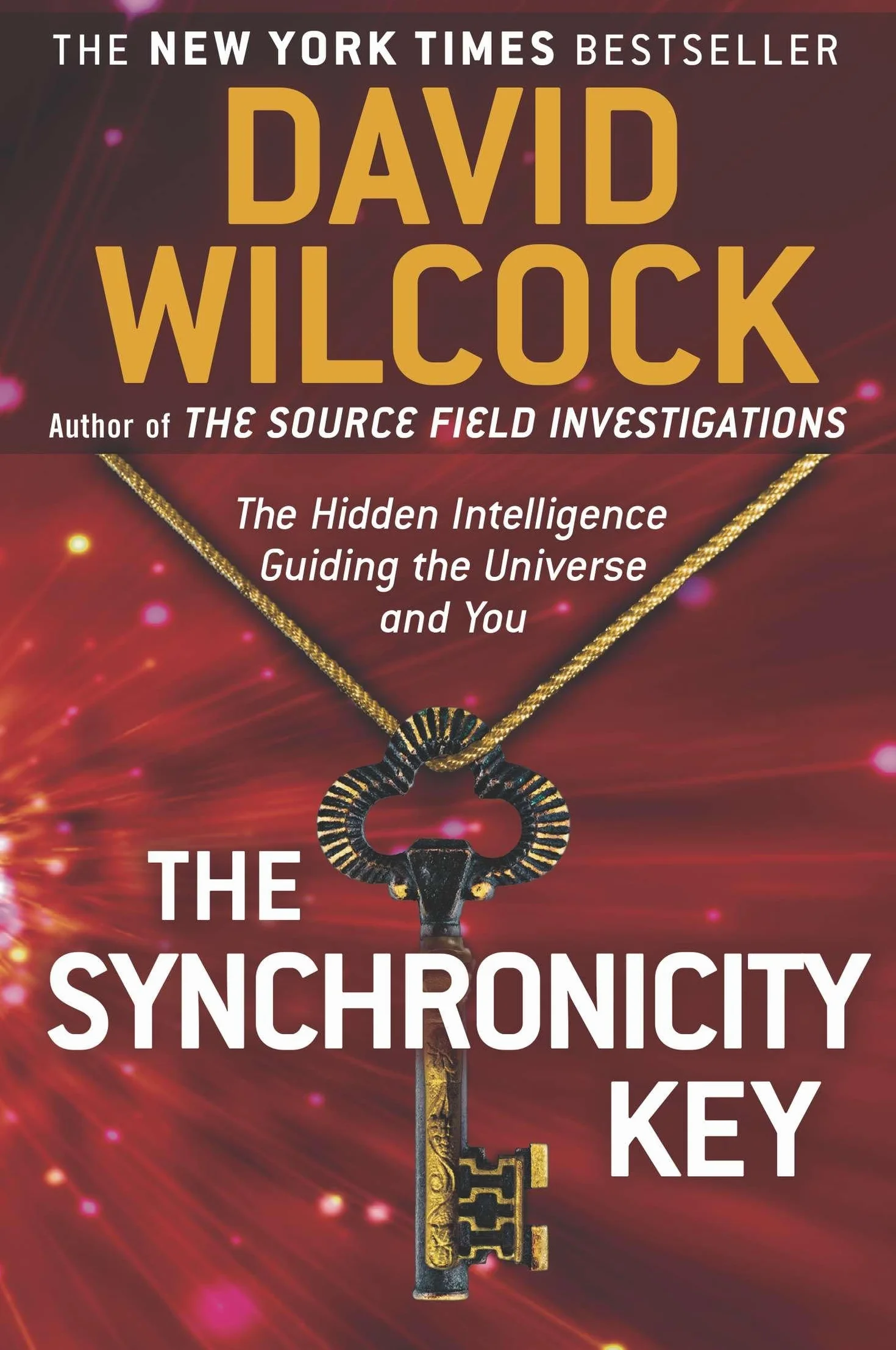 The Synchronicity Key: The Hidden Intelligence Guiding the Universe and You