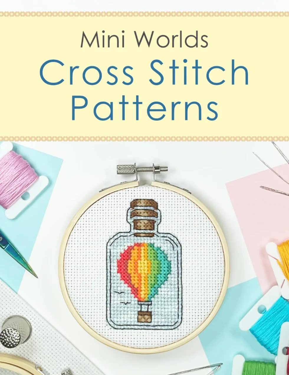 Cross Stitch Patterns Book: Mini Worlds: A Charming Collection of 25 Cross Stitch Patterns of Tiny Worlds in a Bottle!