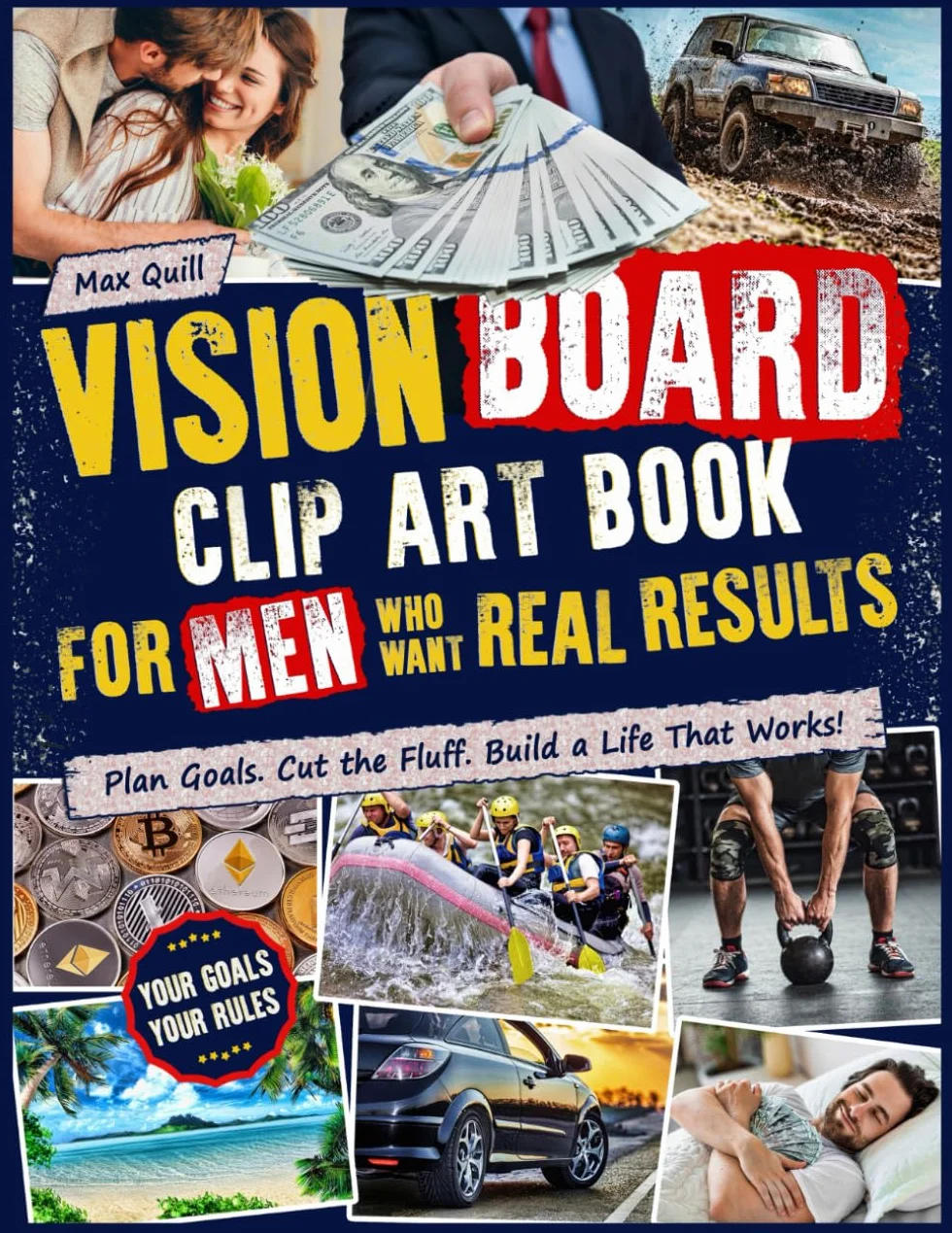 Vision Board Clip Art Book For Men Who Want Real Results: Plan Goals. Cut the Fluff. Build a Life That Works! (Goal-Setting Vision Board Supplies)