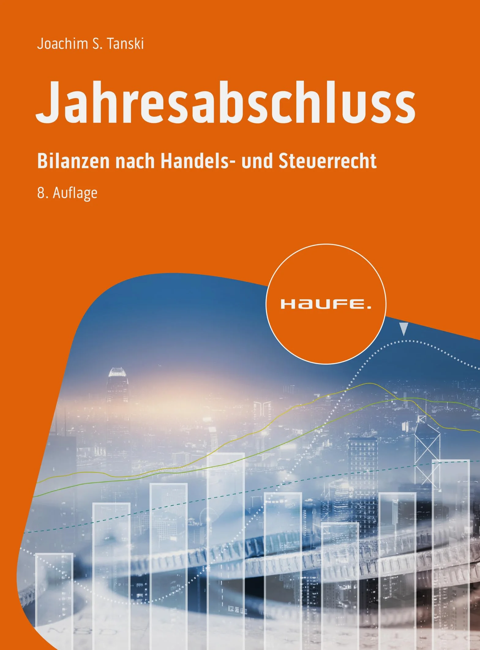 Jahresabschluss: Bilanzen nach Handels- und Steuerrecht