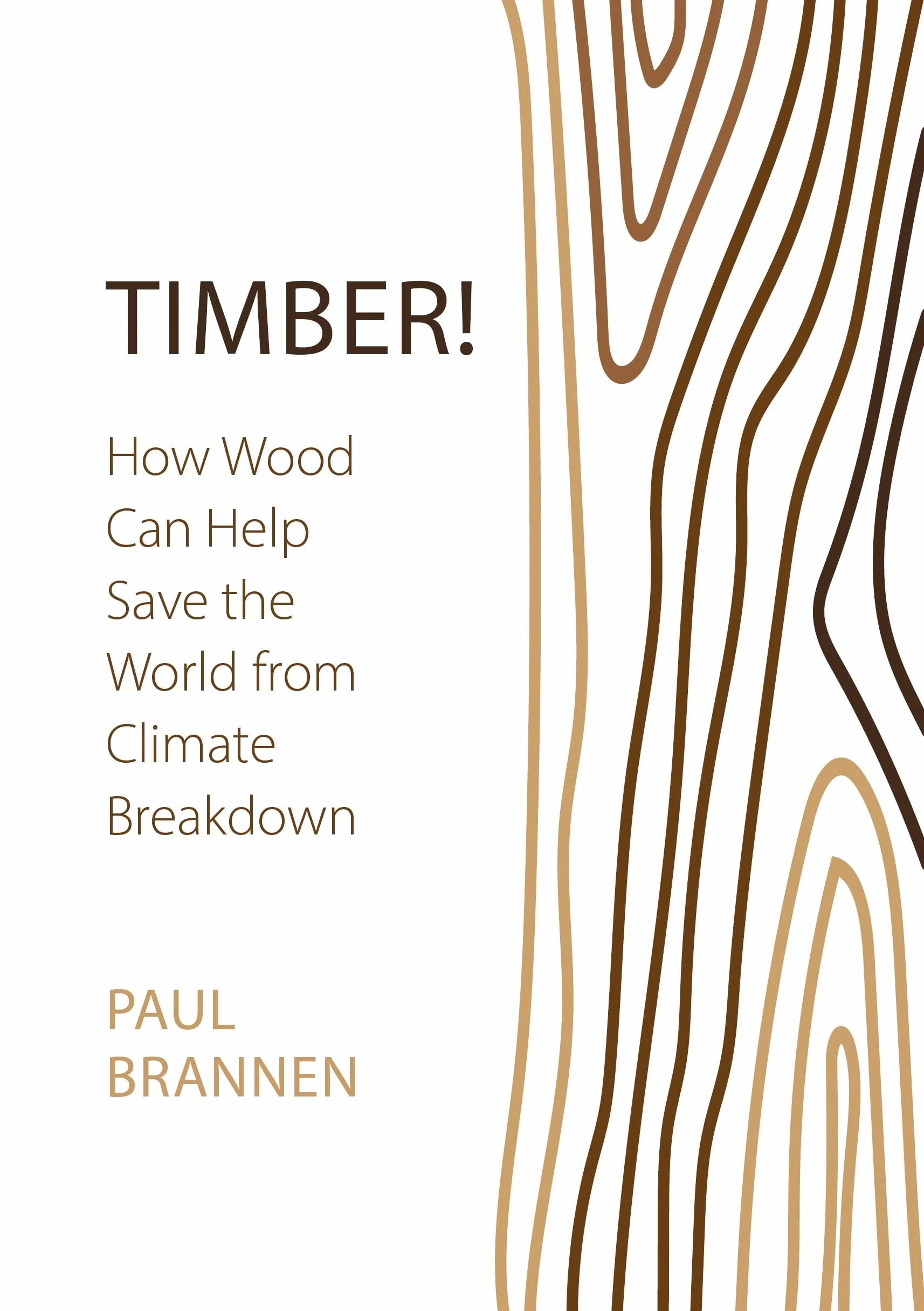 Timber: How Wood Can Help Save the World from Climate Breakdown