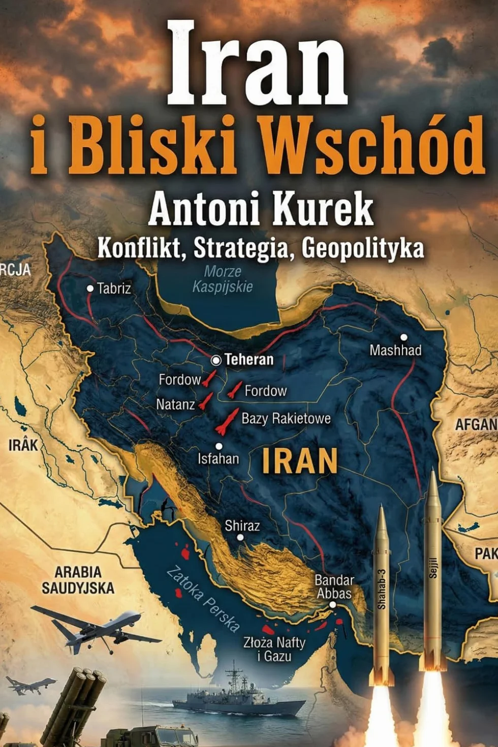 Iran i Bliski Wschód. Konflikt, strategia, geopolityka
