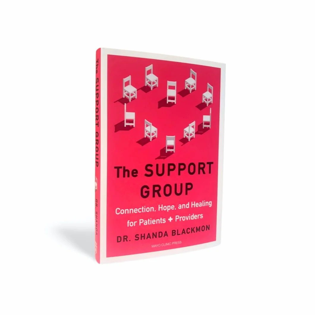 The Support Group: Connection, Hope, and Healing for Patients and Providers