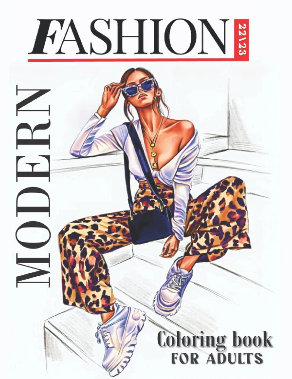 Modern Fashion Coloring Book for Adults: 120 Fun Coloring Fashion Designs For Adults, Seniors, Teens, and Girls for Relaxation, Peace and Stress ... / NEW FASHION STYLE COLORING BOOK FOR GIRLS