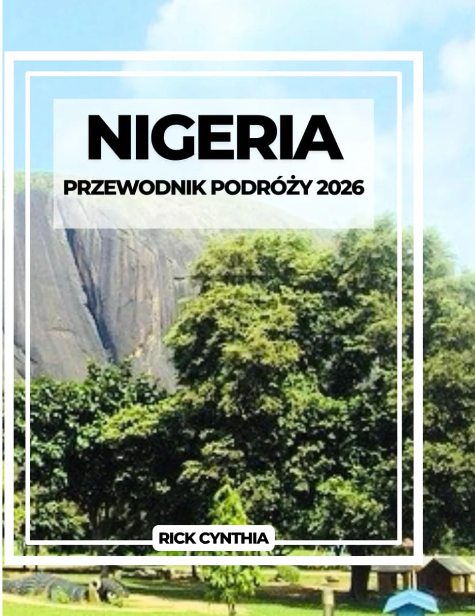 NIGERIA PRZEWODNIK PODRÓŻY 2026