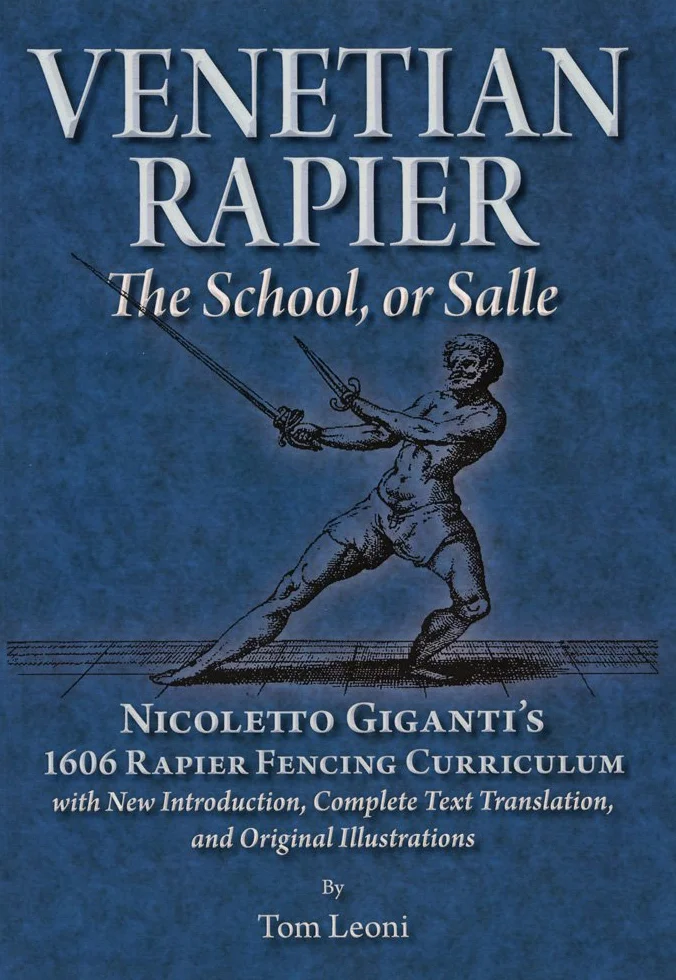 Venetian Rapier: Nicoletto Giganti's 1606 Rapier Fencing Curriculum