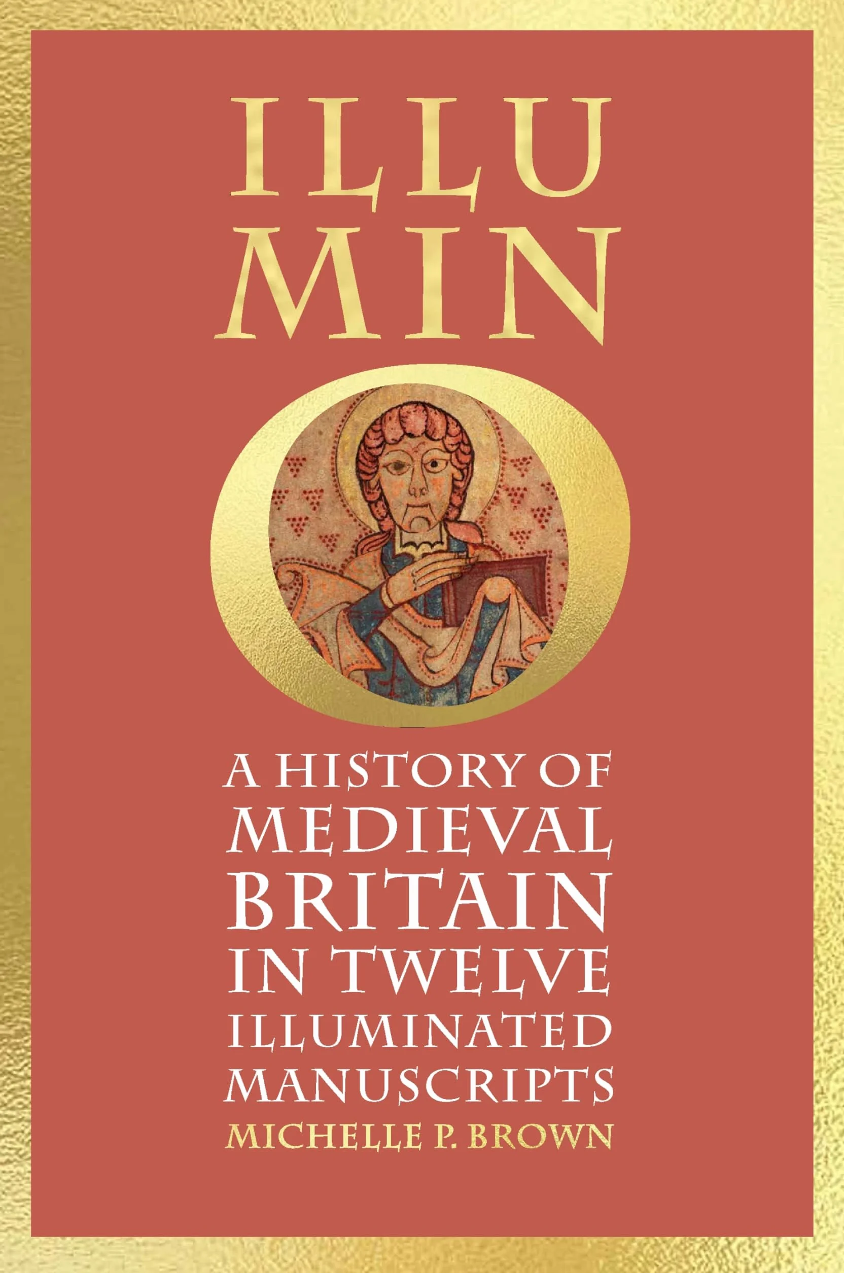 Illumino: A History of Medieval Britain in 12 Illuminated Manuscripts