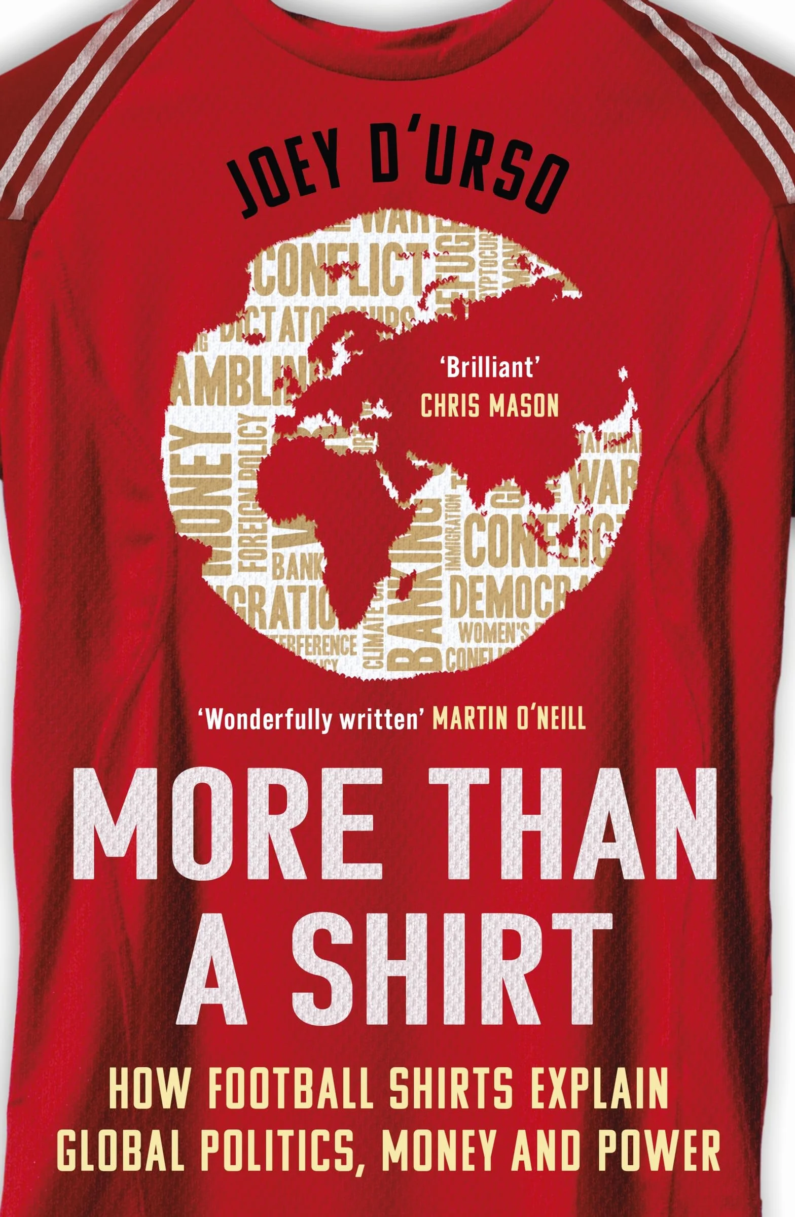 More Than A Shirt: How Football Shirts Explain Global Politics, Money and Power