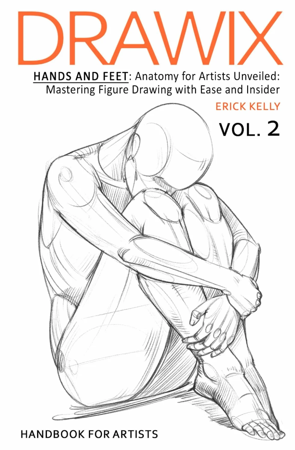 Drawix: Hands and Feet: Anatomy for Artists: Mastering Figure Drawing with Insider Techniques